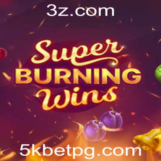 Explorando o Excitante Mundo de SuperBurningWins com a Aposta de 5k